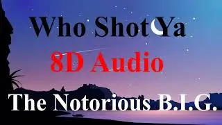 The Notorious B.I.G. - Who Shot Ya (8D Audio)