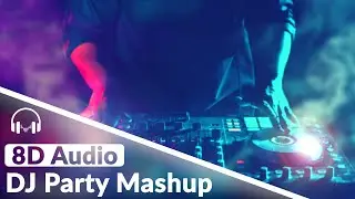 DJ Party Mashup - 2020 [ Bass Boosted 8D Audio Party Songs]