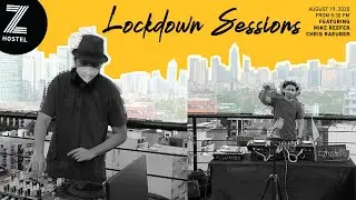 Z Hostel Lockdown Sessions with DJ Chris Raeuber & DJ Mike Reefer