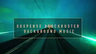 Suspense Blockbuster Background Music