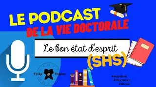 QUEL MINDSET EN DOCTORAT ? COMMENT GÉRER LES DIFFICULTÉS DU DOCTORAT ET RÉUSSIR À SOUTENIR SA THÈSE?