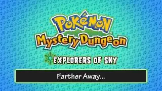 072 - Farther Away... - (Pok&eacute;mon Mystery Dungeon - Explorers of Sky)