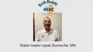 Water heater repair Burnsville, MN - Bob Boldt HVAC