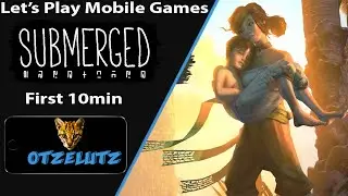 Let's Play Mobile Games - Submerged - First 10min Gameplay - iPhone 6s+