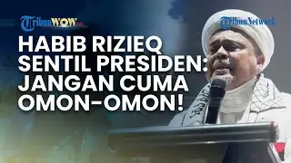 HABIB RIZIEQ SHIHAB SENTIL PRESIDEN PRABOWO soal Janji Berantas Korupsi dan Mafia: Jangan Omon-omon!