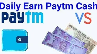 How to Earn Daily Paytm Cash Proof Added