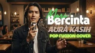 MARI BERCINTA - AURA KASIH | POP FUSION Version AI Cover by Retenolu