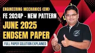 Engineering Mechanics FE 2024P - Paper Solution | June 2025 Endsem Paper Solution | #sppu #em