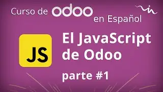Cursos Odoo - JavaScript de Odoo, Introducción (parte 1)