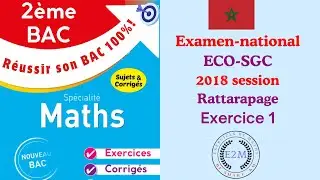 2ème Bac  Examen national mathematiques  ECO SGC 2018 Rattrapage Exercice 1