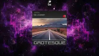 JUKKA - The Journey (Extended Mix) [GROTESQUE MUSIC]