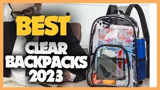 Top 10 Best Clear Backpacks in 2023