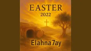 Easter Song 2022 | Elahna 7ay &mdash; الهنا حى