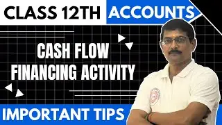 Cash Flow Statement | Accountancy | Class 12 | Financing Activity