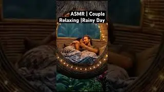 ASMR ,Rainy ☔️ Night Cozy Couple with Rain Sounds, Mysic , Deep sleep