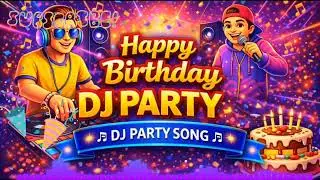 Happy Birthday 🎉 | DJ Birthday Party Song 🔥 | Dance & Celebration Music
