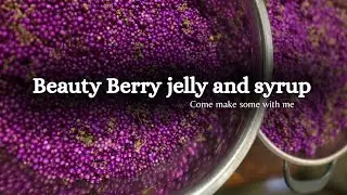 Let's make some Beauty Berry jelly and syrup! 