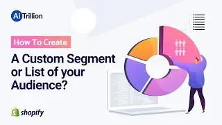 How to create a custom segment or list of your audience