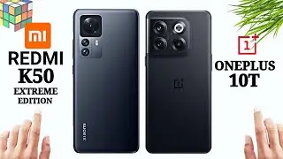 REDMI K50 EXTREME EDITION VS ONEPLUS 10T