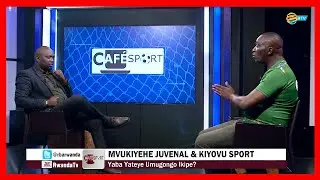 #CafeSport: Mvukiyehe Juvenal yateye umugongo Kiyovu SC? | Ikiganiro kirambuye na we