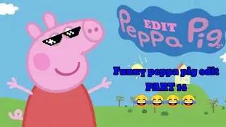 PEPPA PIG EDITED 😂😂😂😂😂 #funny #peppa#edited #cartoon