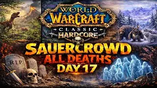 Sauercrowd All Deaths Day 17 WoW Hc Event