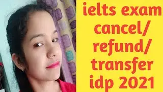 how to cancel /transfer/refund ielts exam under idp|
