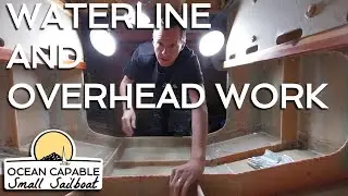 OCSS-079 Waterline and Cabin Overhead Work - Mini-Cruiser Sailboat Build