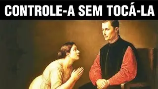 Como Criar Vício Emocional Sem Tocar, Beijar ou Fazer S*** | A Arte da Sedução de Maquiavel