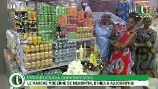 INFRASTRUCTURES COMMERCIALES : LE MARCHE MODERNE DE MENONTIN, D'HIER A AUJOURD'HUI