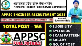 APPSC 2025 RECRUITMENT | ARUNACHAL ENGINEERING SERVICE COMMISSION 2025 | ALL INDIA MALE FEMALE APPLY