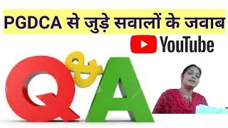 QNA video|| PGDCA course से जुड़े सभी सवालों के जवाब in Hindi||
