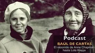 El recorrido de Anne Chapman hasta Lola Kiepja - Baúl de Cartas Podcast