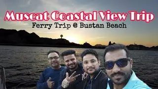 Muscat Coastal and Sunset Tour #Muscat Ferry Trip #Oman Tour #Places to see in Muscat #4K Video