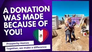 🌟Home Building in Mexico! Did you know? A Donation Was Made Because of YOU! 🏡💖
