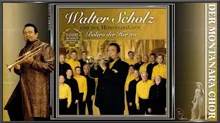 DER MONTANARA CHOR & WALTER SCHOLZ ~ La Montanara, 