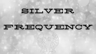 THE POWERFUL FREQUENCY OF SILVER | POTENT ANTIBIOTIC EFFECT | NATURAL HEALING | MAHALO FREQUENCIES |