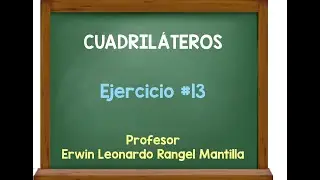 Cuadril&aacute;teros - Ejercicio #13