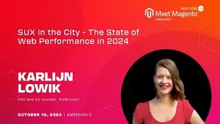 MM24NYC - SUX in the City - the State of Web Performance in 2024 - Karlijn Lowik