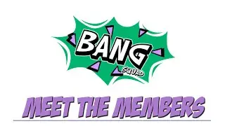 BangSquad! | Meet The Members!