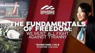 The Fundamentals of Freedom: We Must All Fight Against Tyranny | Yeonmi Park LIVE at Roanoke College