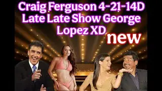 Craig Ferguson 4-21-14D Late Late Show George Lopez XD