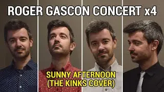 Roger Gascon - Sunny Afternoon (Concert x4)