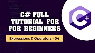 C# .Net Tutorial for Beginners | 04- Expressions & Operators