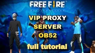 Free Fire OB52 VIP PROXY SERVER Download Tutorial | ffkipas server