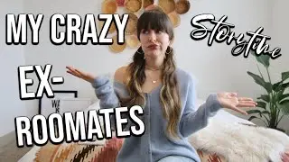 MY CRAZY EX-ROOMMATE STORYTIME