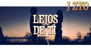 Lejos de ti | J zyo (Jdsk Mc) | Rap Romantico