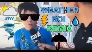 WEATHER BOI (REMIX)