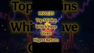 Top 5 Coins Highest Return 🥳{19/02/25} #crypto #bestcoin #investing