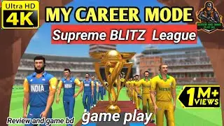 #Final #Wcc3 #Wcc3MyCareerMode Wcc3 MY CAREER MODE -  Supreme BLITZ  League FULL GAMEPLAY | 4k video